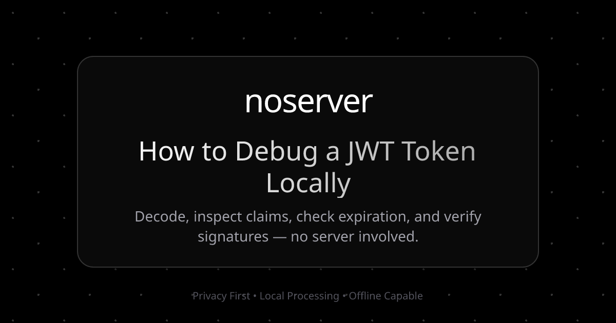 How to Debug a JWT Token Locally — Without Sending It to a Server ...